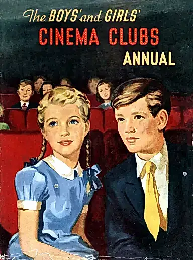 The cover of a children's book titled 'The Boys' and Girls' Cinema Clubs' Annual and showing a drawing of a girl and a boy watching a film in a cinema.
